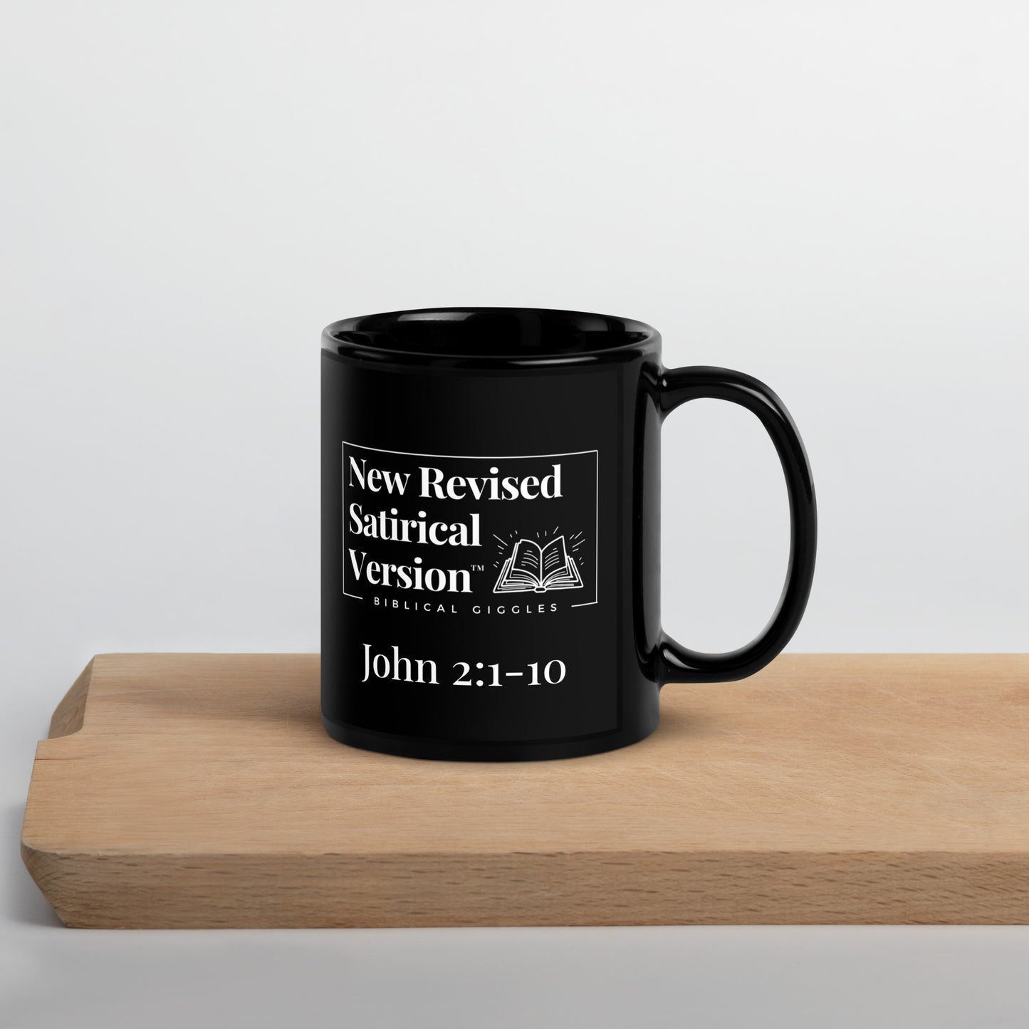 I Wish Jesus Turned Water Into Coffee | New Revised Satirical Version | Black Glossy Mug