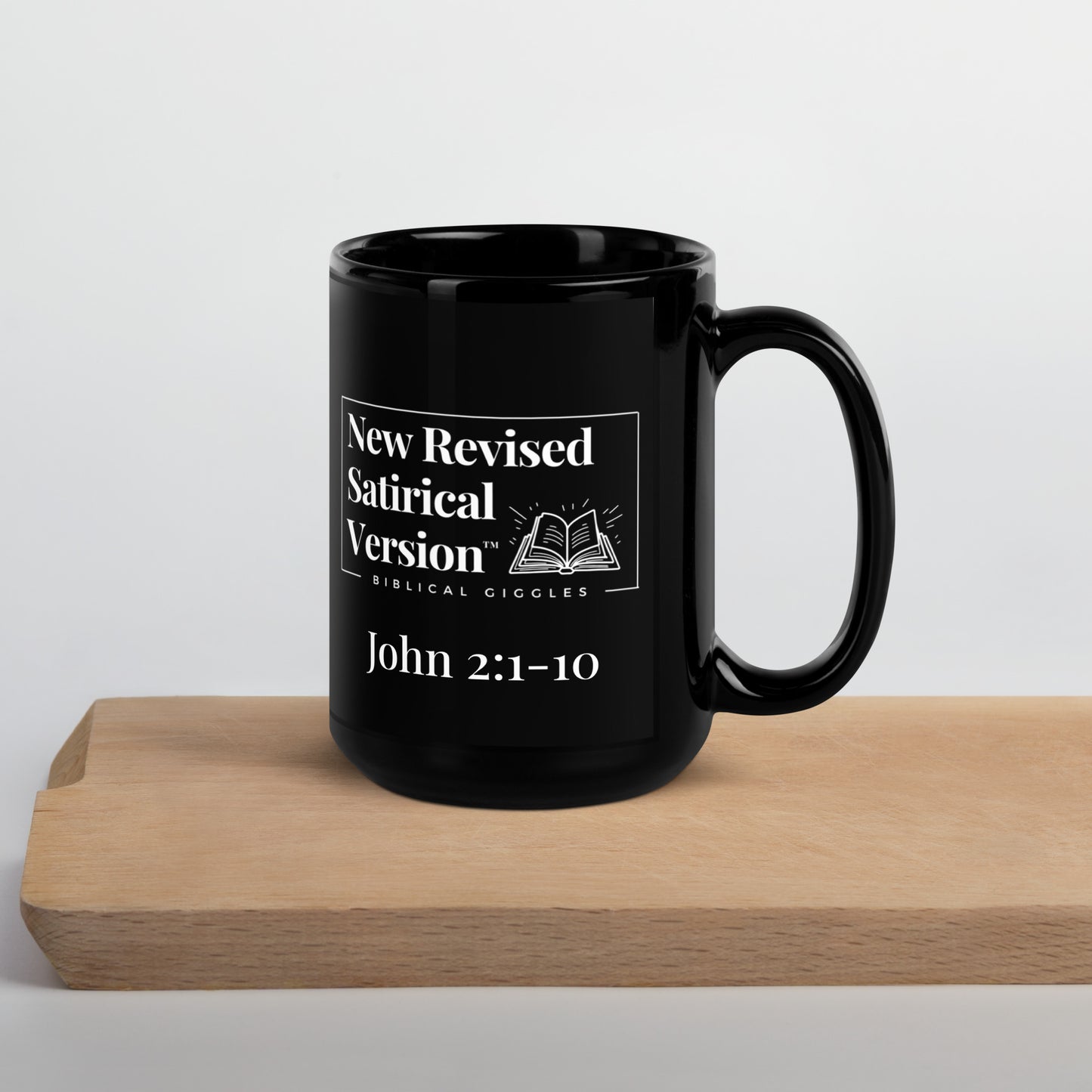 I Wish Jesus Turned Water Into Coffee | New Revised Satirical Version | Black Glossy Mug