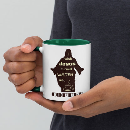 Mug with Color Inside | I Wish Jesus Turned Water Into Coffee