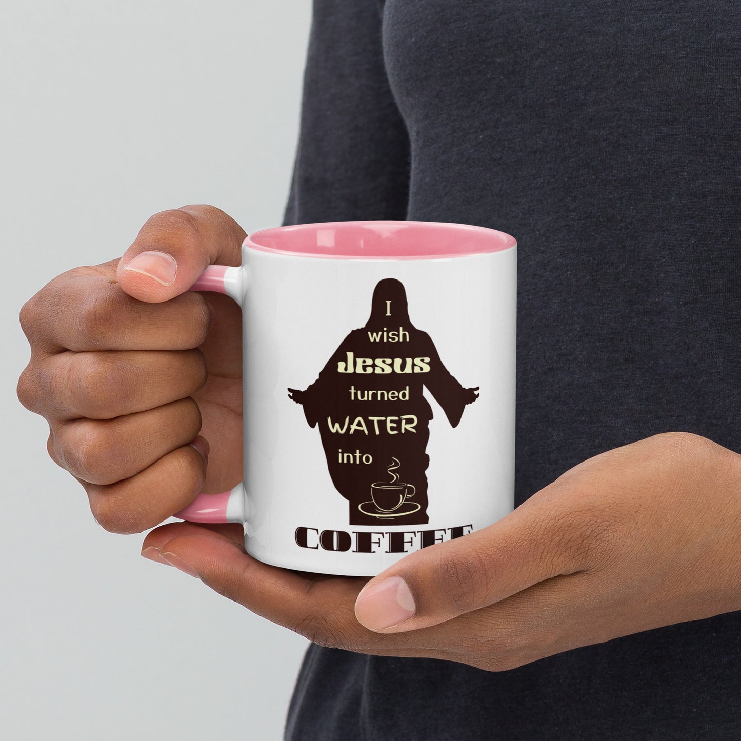 Mug with Color Inside | I Wish Jesus Turned Water Into Coffee